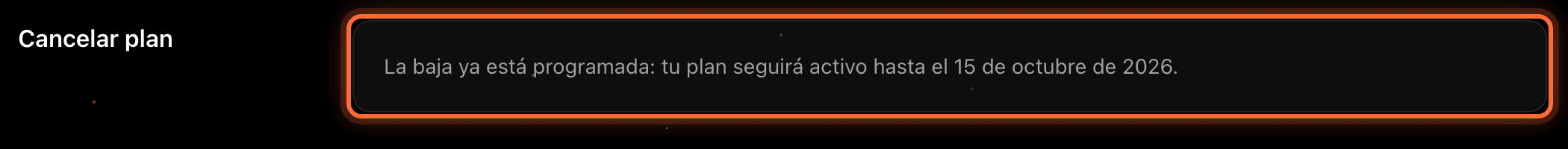 Sección «Cancelar plan» con el texto «La baja ya está programada» resaltado